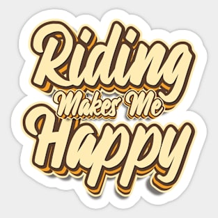 Riding makes me happy typography Sticker